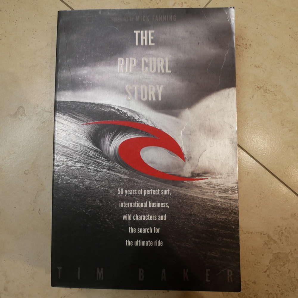 The Rip Curl Story by Tim Baker~